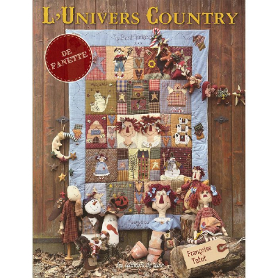 L'univers Country : Livre de 80 pages pour le patchwork . 